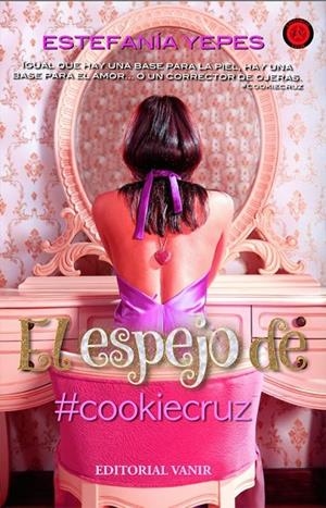 ESPEJO DE COOKIECRUZ, EL | 9788494436062 | YEPES, ESTEFANIA