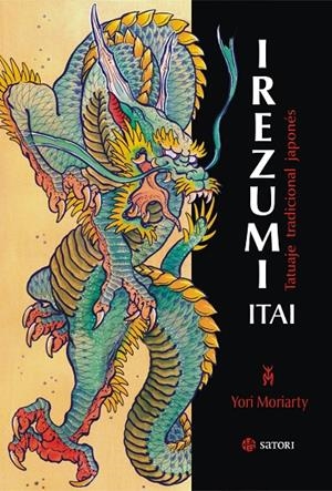 IREZUMI ITAI. TATUAJE TRADICIONAL JAPONÉS | 9788494286148 | MORIARTY,YORI