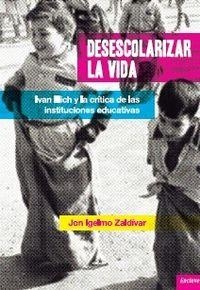 DESESCOLARIZAR LA VIDA | 9788494452918 | IGELMO ZALDÍVAR, JON