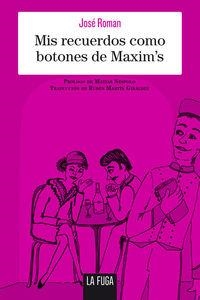 MIS RECUERDOS COMO BOTONES DE MAXIM'S | 9788494309656 | JOSE, ROMAN