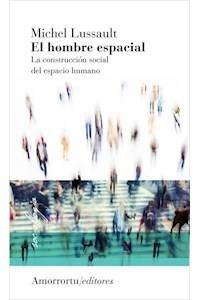 HOMBRE ESPACIAL, EL | 9788461090495 | LUSSAULT, MICHEL