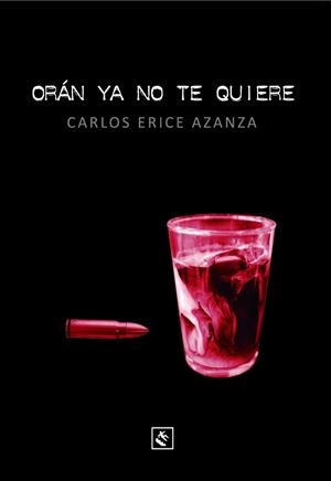 ORÁN YA NO TE QUIERE | 9788494450310 | ERICE AZANZA, CARLOS