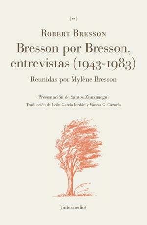 BRESSON POR BRESSON, ENTREVISTAS (1943-1983) | 9788460830122 | BRESSON, ROBERT