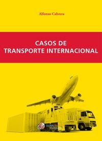 CASOS DE TRANSPORTE INTERNACIONAL | 9788494390968 | CABRERA CANOVAS, ALFONSO