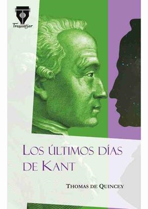 ÚLTIMOS DÍAS DE KANT, LOS | 9788490920176 | DE QUINCEY, THOMAS