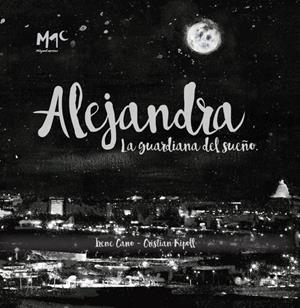 ALEJANDRA. LA GUARDIANA DEL SUEÑO | 9788494344695 | CANO / RIPOLL