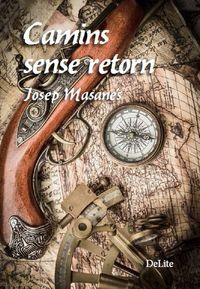 CAMINS SENSE RETORN | 9788494374968 | MASANES, JOSEP