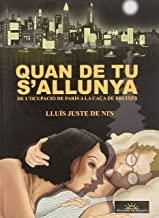 QUAN DE TU S'ALLUNYA | 9788415944287 | JUSTE DE NIN, LLUIS