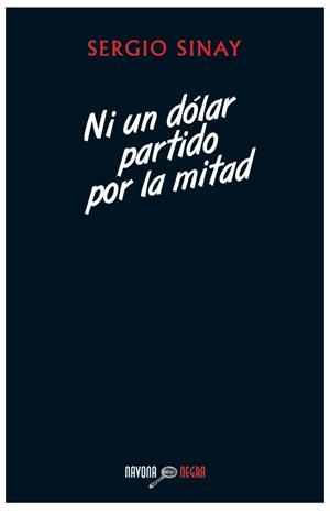 NI UN DÓLAR PARTIDO POR LA MITAD | 9788492840731 | SINAY, SERGIO