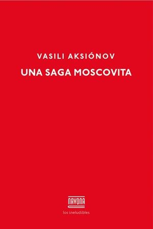 SAGA MOSCOVITA, UNA | 9788416259311 | AKSIONOV, VASILI
