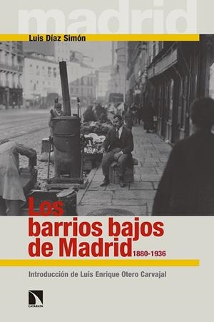 BARRIOS BAJOS DE MADRID, 1880-1936, LOS | 9788490971710 | DIAZ SIMON, LUIS