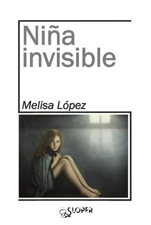 NIÑA INVISIBLE | 9788494465697 | LOPEZ, MELISA