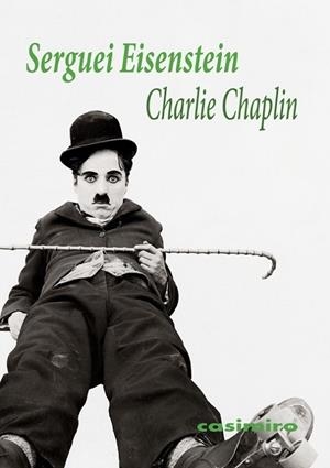CHARLIE CHAPLIN | 9788493837532 | EISENSTEIN, SERGUEI