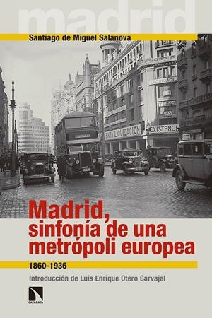 MADRID, SINFONÍA DE UNA METRÓPOLI EUROPEA | 9788490971444 | SALANOVA, SANTIAGO DE MIGUEL