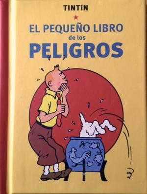 TINTÍN. EL PEQUEÑO LIBRO DE LOS PELIGROS | 9788494527227 | HERGE