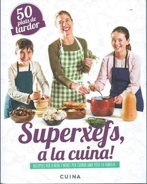 SUPERXEFS, A LA CUINA- 50 PLATS DE TARDOR | 9788460882466 | PARELLADA, ADA