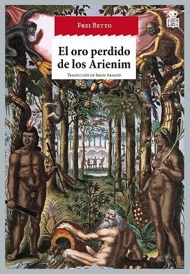 ORO PERDIDO DE LOS ARIENIM, EL | 9788416537075 | BETTO, FREI