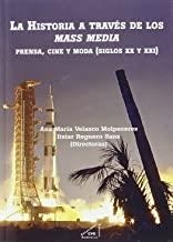 HISTORIA A TRAVÉS DE LOS MASS MEDIA, LA | 9788492987610 | VELASCO / REGUERO