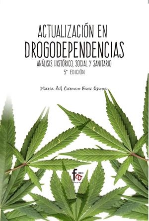 ACTUALIZACIÓN EN DROGODEPENDENCIAS. ANÁLISIS HISTÓRICO | 9788491249535 | RUIZ OSUNA,  MARIA DEL CARMEN
