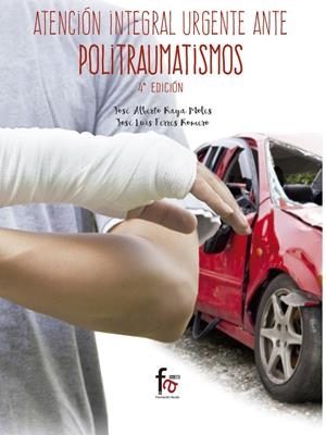 ATENCIÓN INTEGRAL URGENTE ANTE POLITRAUMATISMOS (4 EDICIÓN) | 9788491240716 | RAYA MOLES, JOSE ALBERTO