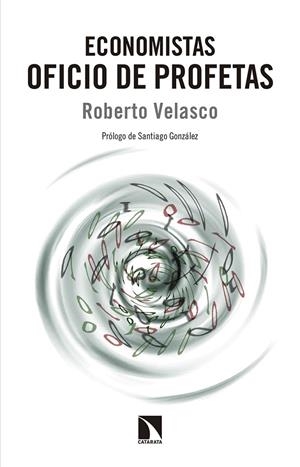 ECONOMISTAS. OFICIO DE PROFETAS | 9788490972052 | VELASCO, ROBERTO