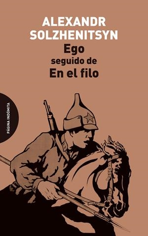 EGO, SEGUIDO DE EN EL FILO | 9788494481642 | SOLZHENITSYN, ALEXANDER