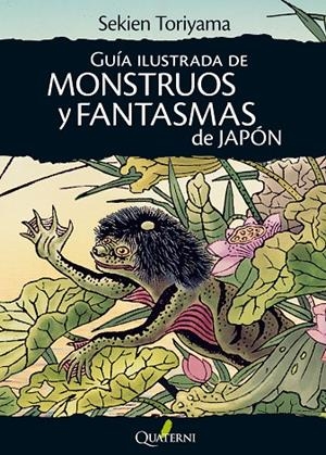GUÍA ILUSTRADA DE MONSTRUOS Y FANTASMAS DE JAPÓN | 9788494180293 | TORIYAMA, SEKIEN
