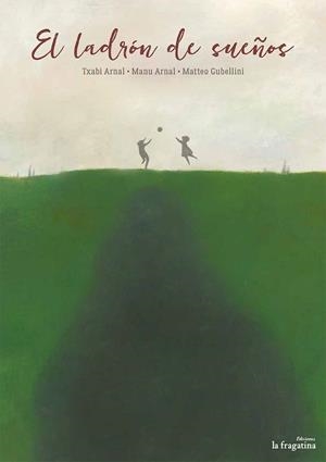 LADRÓN DE SUEÑOS, EL | 9788416566143 | ARNAL / GUBELLINI