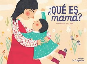 ¿QUÉ ES MAMÁ? | 9788416566235 | DARNE / GONZALEZ