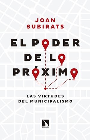 PODER DE LO PRÓXIMO, EL | 9788490972168 | SUBIRATS, JOAN