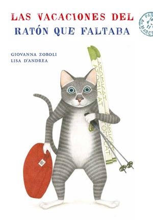 VACACIONES DEL RATÓN QUE FALTABA, LAS | 9788494503856 | ZOBOLI, GIOVANNA / D'ANDREA, LISA