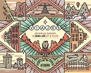 VIAJES DESVENTURAS ILUSTRADAS DE ALVARO ORTIZ POR EL MUNDO | 9788416251810 | ORTIZ, ALVARO