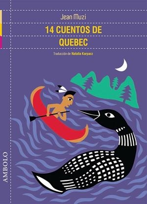 14 CUENTOS DE QUEBEC | 9788494585371 | MUZI, JEAN