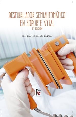 DESFIBRILADOR SEMIAUTOMÁTICO EN SOPORTE VITAL | 9788491490111 | REDONDO CASTAN, LUIS CARLOS