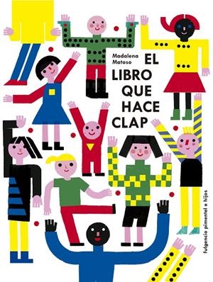 LIBRO QUE HACE CLAP, EL | 9788416167500 | MATOSO, MADALENA