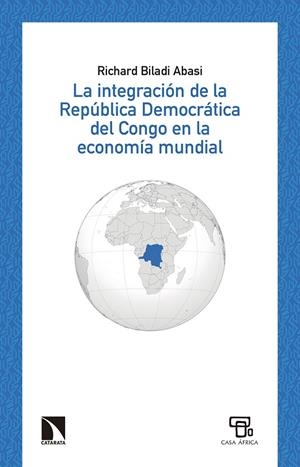 INTEGRACIÓN DE LA REPÚBLICA DEMOCRÁTICA DEL CONGO EN LA ECONOMÍA MUNDIAL, LA | 9788490972250 | BILADI ABASI, RICHARD