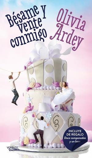 BÉSAME Y VENTE CONMIGO / DOCE CAMPANADAS Y UN BESO | 9788416580569 | ARDEY, OLIVIA