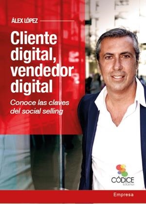 CLIENTE DIGITAL, VENDEDOR DIGITAL | 9788494141669 | LOPEZ, ALEX