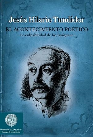 ACONTECIMIENTO POÉTICO, EL | 9788494475238 | HILARIO TUNDIDOR, JESUS