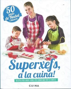 SUPERXEFS A LA CUINA - 50 PLATS DE NADAL I HIVERN | 9788460882473 | PARELLADA, ADA