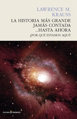 HISTORIA MÁS GRANDE JAMÁS CONTADA... HASTA AHORA | 9788494495083 | KRAUSS, LAWRENCE