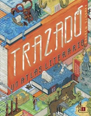 TRAZADO : UN ATLAS LITERARIO | 9788416542512 | DEGRAFF, ANDREW