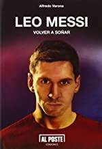 LEO MESSI. VOLVER A SOÑAR | 9788415726388 | VARONA, ALFREDO