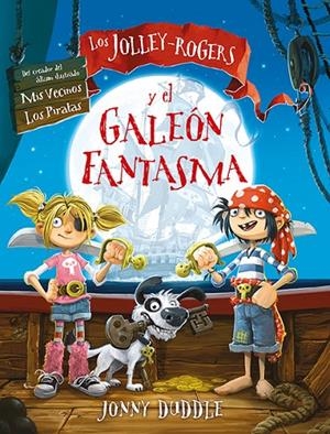 JOLLEY-ROGERS Y EL GALEÓN FANTASMA, LOS | 9788494502781 | DUDDLE, JONNY