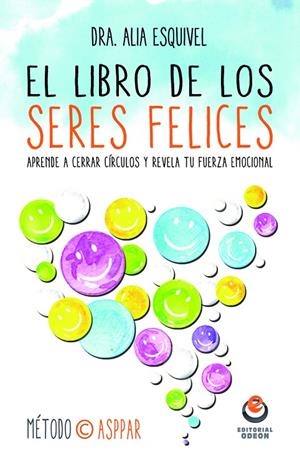 LIBRO DE LOS SERES FELICES, EL | 9788416847013 | ESQUIVEL, ALIA