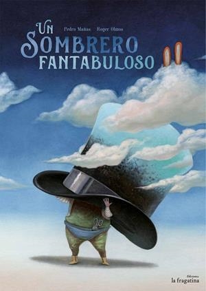 SOMBRERO FANTABULOSO, UN | 9788416566099 | MAÑAS / OLMOS