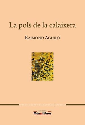 POLS DE LA CALAIXERA, LA | 9788461756902 | AGUILO BARTOLOME, RAIMON