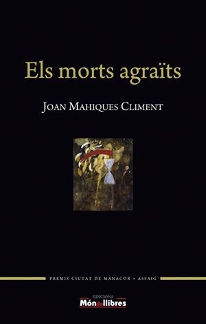 MORTS AGRAÏTS, ELS | 9788461756872 | MAHIQUES CLIMENT, JOAN