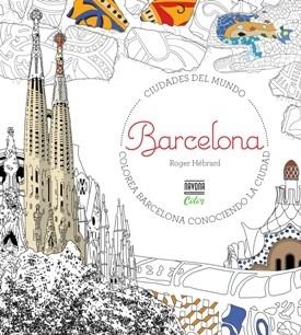 COLOREA BARCELONA. CIUDADES DEL MUNDO | 9788416259717 | HÉBRARD, ROGER