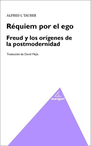 RÉQUIEM POR EL EGO. FREUD Y LOS ORÍGENES DE LA POSMODERNIDAD | 9788494388293 | I TAUBER, ALFRED